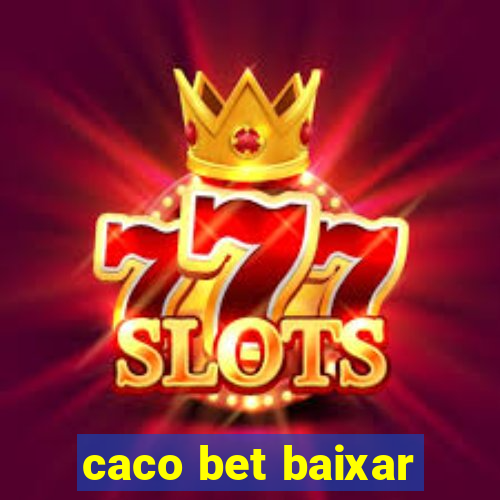 caco bet baixar